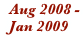 Aug 2008 - Jan 2009