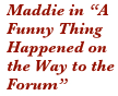Maddie in “A Funny Thing Happened on the Way to the Forum”